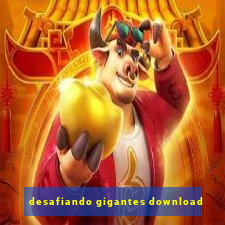 desafiando gigantes download